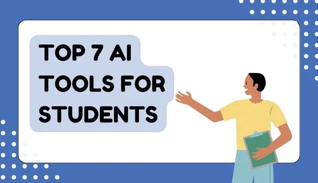 Top 7 AI Tools for Students