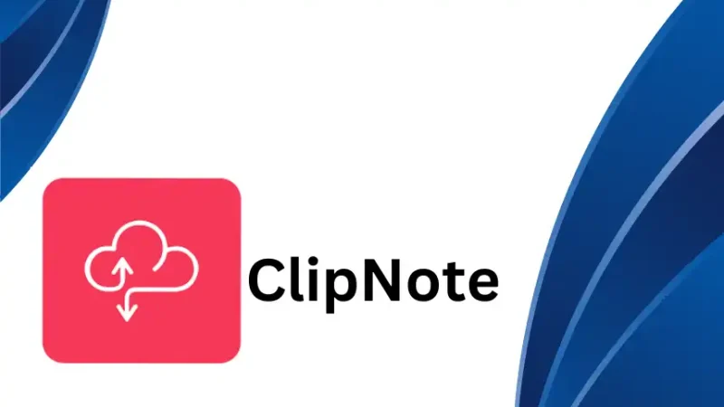 ClipNote Overview, Benefits and Functinalities